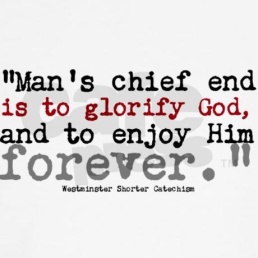 Image result for the chief end of man is to glorify god and enjoy him forever